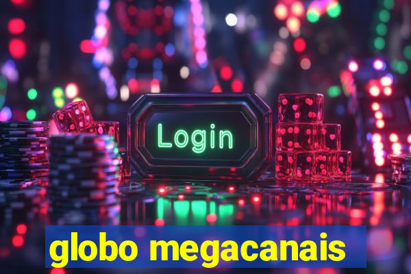 globo megacanais